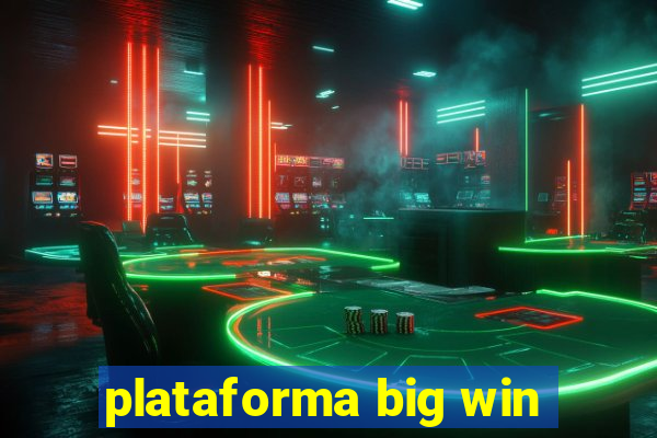 plataforma big win